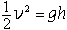 (1/2)v^2=gh